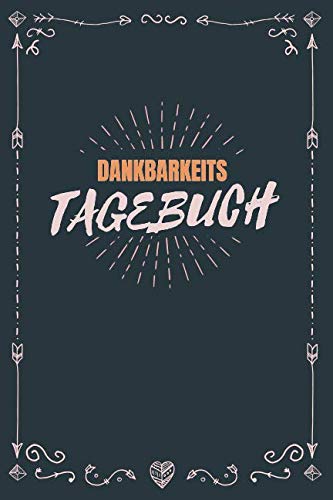 Dankbarkeits Tagebuch: Blanko Dankbarkeitstagebuch | Gratitude Journal mit 120 punktierten Seiten zum eintragen von Glück, positiven Gedanken und fröhlichen Ereignissen