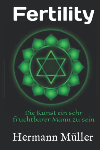 Fertility: Die Kunst ein sehr fruchtbarer Mann zu sein