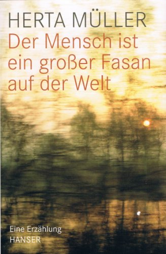 Der Mensch ist ein großer Fasan auf der Welt: Eine Erzählung