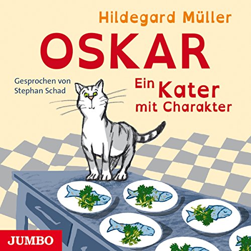 Oskar. Ein Kater mit Charakter: CD Standard Audio Format, Lesung von Jumbo Neue Medien + Verla