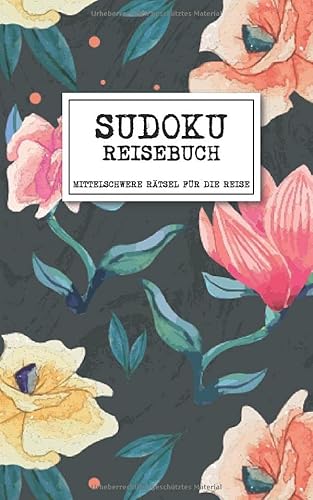 Sudoku Reisebuch - Mittelschwere Rätsel für die Reise: Sudoku Rätselbuch für Erwachsene im Taschenformat Sudoku Reisebuch - Mittelschwere Rätsel für die Reise: Sudoku Rätselbuch für Erwachsene im Taschenformat