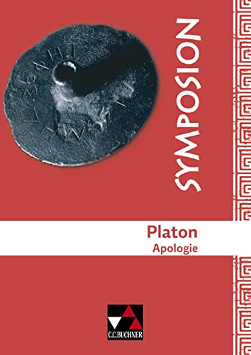 Symposion / Platon, Apologie: Griechische Lektüreklassiker (Symposion: Griechische Lektüreklassiker) von Buchner, C.C. Verlag