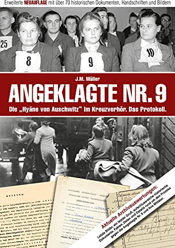 Angeklagte Nr. 9 - Die "Hyäne von Auschwitz" im Kreuzverhör. Das Protokoll.: Erweiterte NEUAUFLAGE mit über 70 historischen Dokumente, Handschriften und Bildern von Books on Demand GmbH