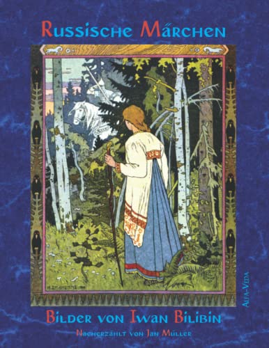 Russische Märchen: mit Bildern von Iwan Jakowlewitsch Bilibin von Alfa-Veda Verlag