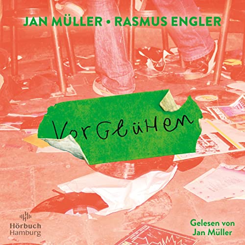 Vorglühen: 2 CDs | Der mitreißende Roman der Musiker Jan Müller (Tocotronic) und Rasmus Engler