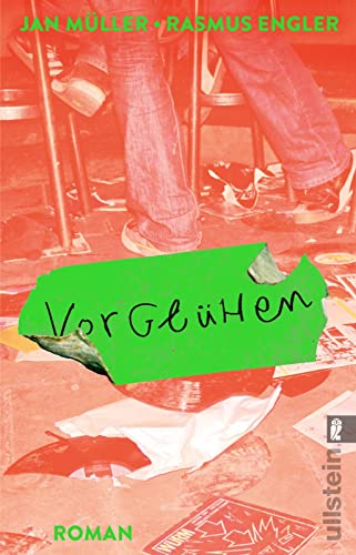 Vorglühen: Roman | Der mitreißende Roman der Musiker Jan Müller (Tocotronic) und Rasmus Engler von Ullstein Taschenbuch