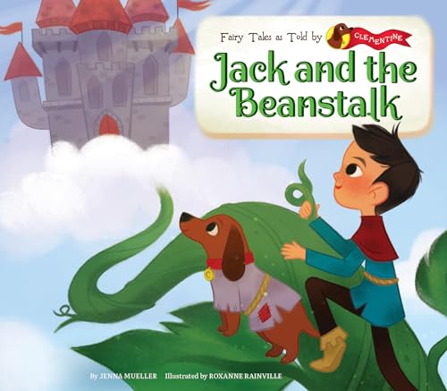 Jack and the Beanstalk (Fairy Tales As Told by Clementine)