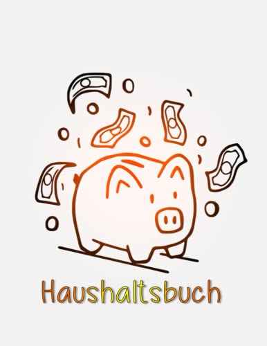 Haushaltsbuch: Gehalt, Ausgaben, Kredite und Ersparnisse übersichtlich im Blick mit ihrem Finanzplaner für 12 Monate | Extra Platz für Notizen + Kontostand von Independently published