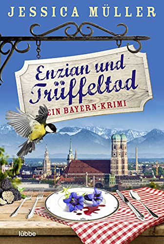 Enzian und Trüffeltod: Ein Bayern-Krimi (Hauptkommissar Hirschberg, Band 4) von Lübbe