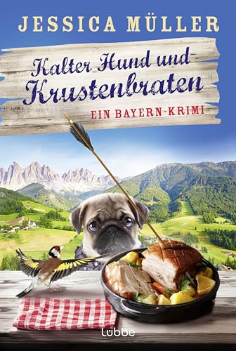 Kalter Hund und Krustenbraten: Ein Bayern-Krimi (Hauptkommissar Hirschberg, Band 7) von Lübbe
