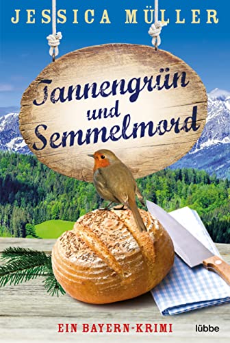 Tannengrün und Semmelmord: Ein Bayern-Krimi (Hauptkommissar Hirschberg, Band 5)
