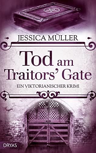 Tod am Traitors' Gate: Ein viktorianischer Krimi (Ein viktorianischer Krimi mit Charlotte von Winterberg) von Dryas Verlag