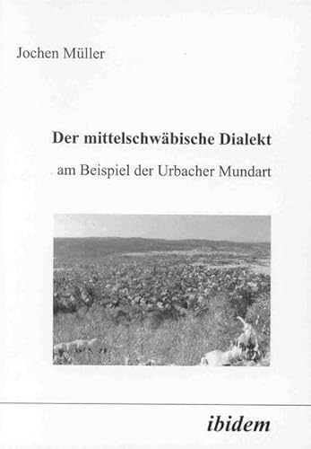 Der Mittelschwäbische Dialekt am Beispiel der Urbacher Mundart