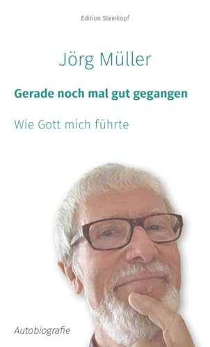 Gerade noch mal gut gegangen: Wie Gott mich führte