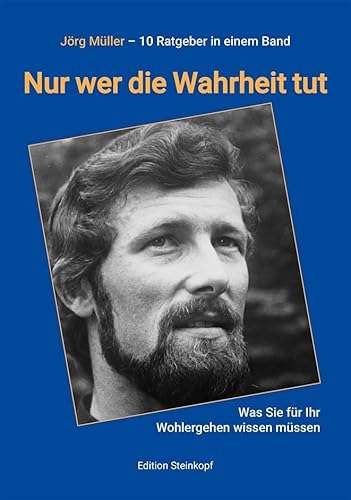 Nur wer die Wahrheit tut: Was Sie für Ihr Wohlergehen wissen müssen von Lutherische V.-G.