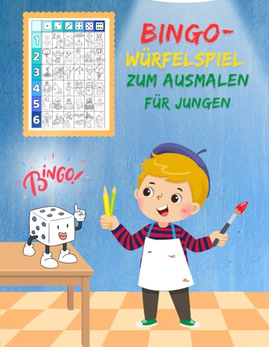 Bingo-Würfelspiel zum Ausmalen für Jungen: “Das kreative Würfelspiel für kleine Künstler!" (Lern-, Spiel-, Rätsel- und Malbücher von Johanna Müller) von Independently published