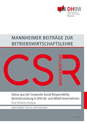 Status quo der Corporate-Social-Responsibility-Berichterstattung in DAX-30- und MDAX-Unternehmen: Ergebnisse einer empirischen Analyse (Mannheimer Beiträge zur Betriebswirtschaftslehre)