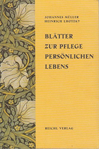 Blätter zur Pflege persönlichen Lebens: Eine Auswahl der besten Beiträge aus denBänden 1-10, 1898-1907