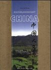 Kulturlandschaft China: Anthropogene Gestaltung der Landschaft durch Landnutzung und Siedlung
