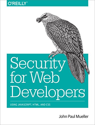 Security for Web Developers: Using Javascript, Html, and Css