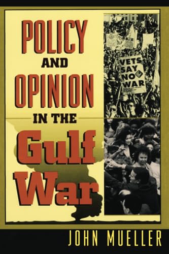 Policy and Opinion in the Gulf War (American Politics and Political Economy Series) von University of Chicago Press