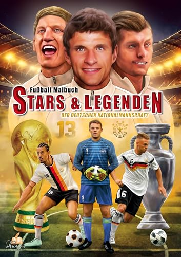 Fußball-Malbuch STARS & LEGENDEN der deutschen Nationalmannschaft ab 6 Jahren mit 50 Motiven zum Ausmalen - ohne Spielersteckbrief: Von den ... zu den heutigen Champions (Sport Malbücher) von dhamma Verlag