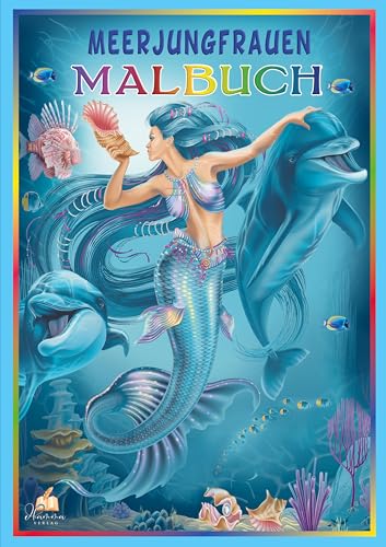 Meerjungfrauen Malbuch für Mädchen ab 6 Jahren: 50 magische Meereswelten-Motive mit Meerestieren & Korallenriffen zum Ausmalen (Kreativer Malspaß 6 - 10 Jahre) von dhamma Verlag