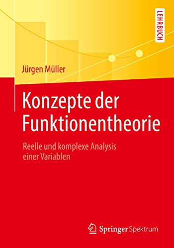 Konzepte der Funktionentheorie: Reelle und komplexe Analysis einer Variablen von Springer Spektrum