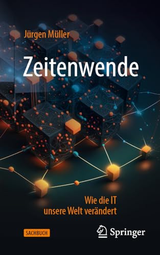 Zeitenwende: Wie die IT unsere Welt verändert