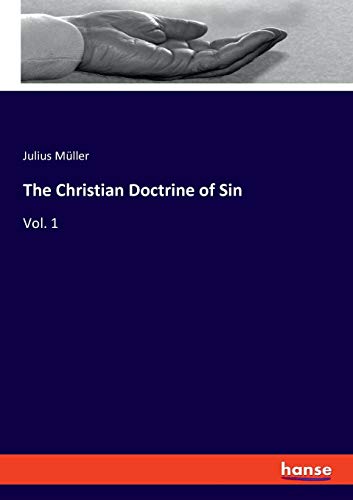 The Christian Doctrine of Sin: Vol. 1 von Hansebooks