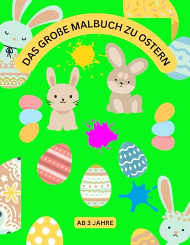 Das Große Malbuch zu Ostern: Für Kinder ab 3 Jahre von Independently published