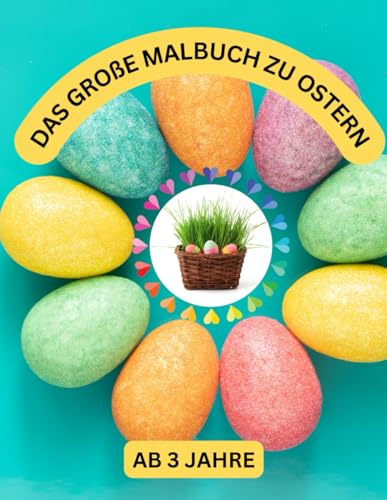Das Große Malbuch zu Ostern: Für Kinder ab 3 Jahre von Independently published