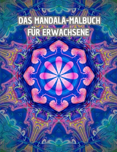 Das Mandala Malbuch für Erwachsene von Independently published