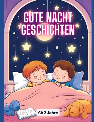 Gute Nacht Geschichten: Ab 3 Jahre von Independently published