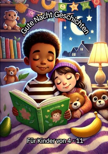 Gute Nacht Geschichten: Für Kinder von 4 - 11 von Independently published
