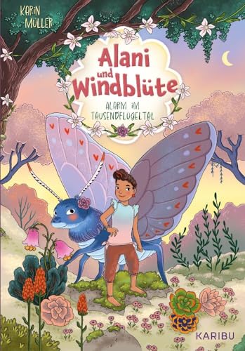 Alani & Windblüte (Band 1) – Alarm im Tausendflügeltal: Magische Mädchenunterhaltung ab 8 Jahren von Karibu