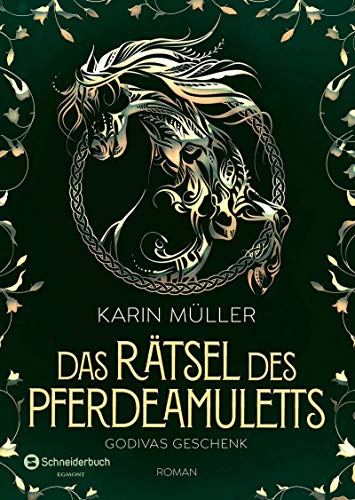 Das Rätsel des Pferdeamuletts – Godivas Geschenk: Roman