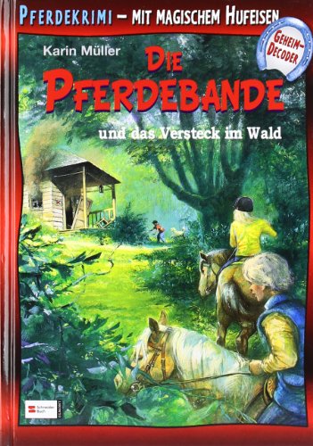Die Pferdebande und das Versteck im Wald Die Pferdebande und das Versteck im Wald