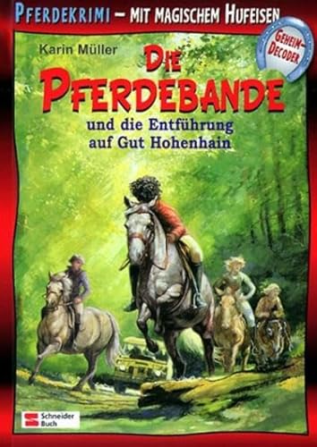 Die Pferdebande und die Entführung auf Gut Hohenhain Die Pferdebande und die Entführung auf Gut Hohenhain