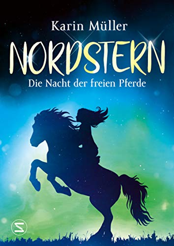 Nordstern - Die Nacht der freien Pferde Nordstern - Die Nacht der freien Pferde von HarperCollins