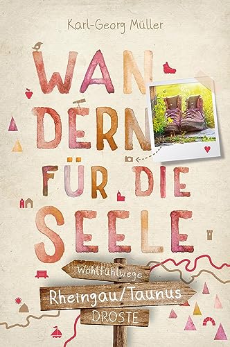Rheingau/Taunus. Wandern für die Seele: Wohlfühlwege von Droste Verlag
