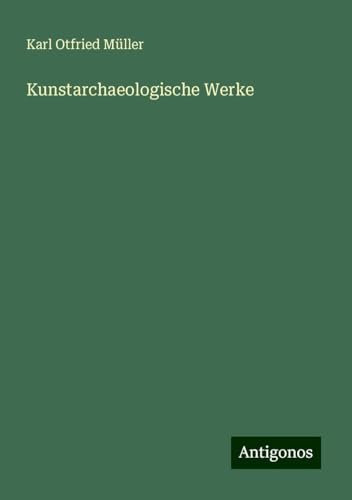 Kunstarchaeologische Werke von Antigonos Verlag