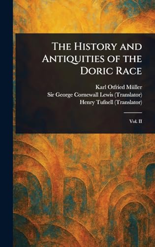 The History and Antiquities of the Doric Race von Anson Street Press