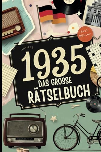 1935 – Das große Rätselbuch: Das besondere Geschenk zum 90. Geburtstag mit Sudokus, Kreuzworträtseln und unvergesslichen Erinnerungen von Independently published