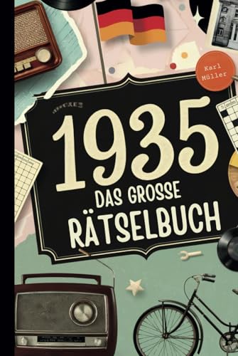 1935 – Das große Rätselbuch: Das besondere Geschenk zum 90. Geburtstag mit Sudokus, Kreuzworträtseln und unvergesslichen Erinnerungen von Independently published