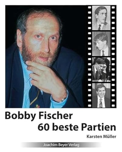 Bobby Fischer 60 beste Partien Bobby Fischer 60 beste Partien