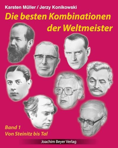 Die besten Kombinationen der Weltmeister Band 1: Von Steinitz bis Tal von Beyer, Joachim Verlag