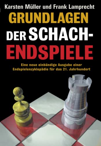 Grundlagen der Schachendspiele Grundlagen der Schachendspiele