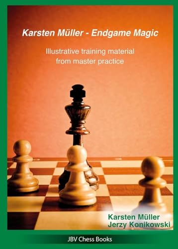 Karsten Müller - Endgame Magic: Illustrative training material from master practice von Beyer, Joachim Verlag