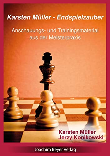 Karsten Müller - Endspielzauber Karsten Müller - Endspielzauber von Beyer, Joachim Verlag